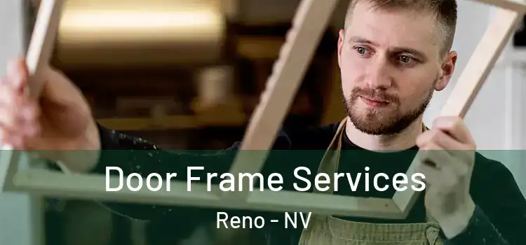 Door Frame Services Reno - NV