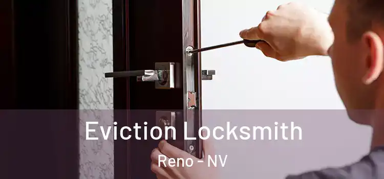 Eviction Locksmith Reno - NV