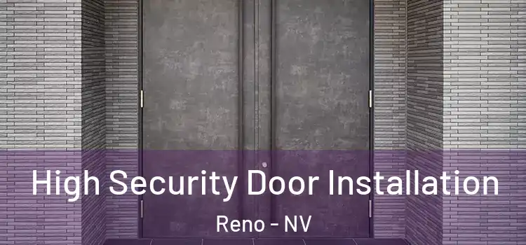 High Security Door Installation Reno - NV