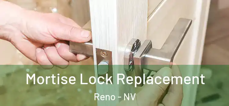 Mortise Lock Replacement Reno - NV