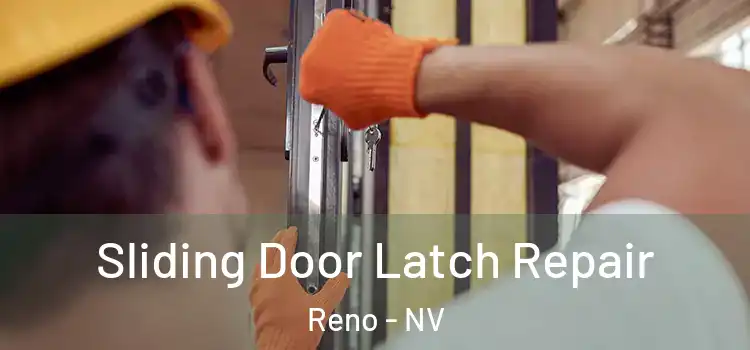 Sliding Door Latch Repair Reno - NV
